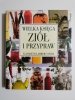 WIELKA KSIĘGA ZIÓŁ I PRZYPRAW - Elisabeth Lambert Ortiz 